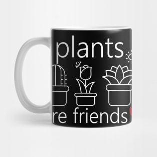 plants are friends Mug